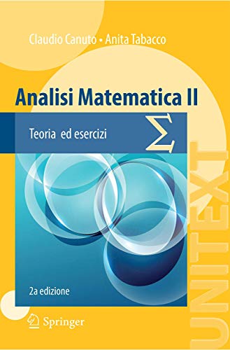 Analisi Matematica II: Teoria ed esercizi (UNITEXT, 83) (Italian Edition)