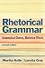 Rhetorical Grammar: Grammatical Choices, Rhetorical Effects Plus MyWritingLab -- Access Card Package (7th Edition)
