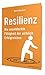 Resilienz. Die unentdeckte Fähigkeit der wirklich Erfolgreichen