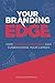 Your Branding Edge: How Personal Branding Can Turbocharge Your Career