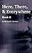 Here, There and Everywhere Book II
