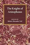 The Knights of Aristophanes (English and Ancient Greek Edition) The Knights of Aristophanes (English and Ancient Greek Edition)