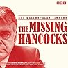 The Missing Hancocks: Five New Recordings of Classic 'Lost' Scripts The Missing Hancocks: Five New Recordings of Classic 'Lost' Scripts