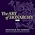 The Art Of Monarchy by Will Gompertz