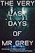 The Very Last Days of Mr Grey