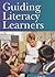 Guiding Literacy Learners