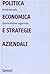 Politica economica e strategie aziendali