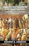 Early Christianity in the First Century: Jesus' Witnesses to the Ends of the Earth