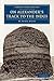 On Alexander's Track to the Indus: Personal Narrative of Explorations on the North-West Frontier of India Carried Out under the Orders of H.M. Indian ... (Cambridge Library Collection - Archaeology)
