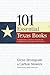 101 Essential Texas Books: A Representative Selection of Classic and Contemporary Texas Books, All Still in Print