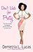 Don't Waste Your Pretty by Demetria L. Lucas