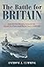 The Battle for Britain: Interservice Rivalry between the Royal Air Force and the Royal Navy, 1909-1940