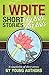 I Write Short Stories by Ki...