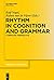 Rhythm in Cognition and Grammar: A Germanic Perspective (Trends in Linguistics. Studies and Monographs [Tilsm])
