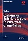 Confucianism, Buddhism, Daoism, Christianity and Chinese Culture (China Academic Library)
