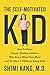 The Self-Motivated Kid: How...