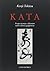 Kata - Forma tecnica  e divenire nella cultura giapponese