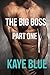 The Big Boss: Part One (BWWM Romantic Erotica)