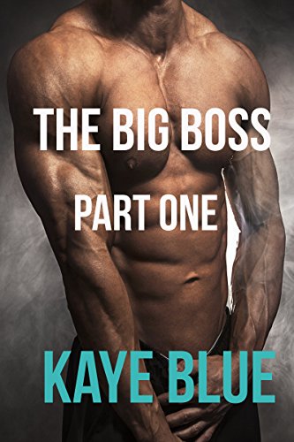 The Big Boss: Part One (BWWM Romantic Erotica)