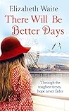 There Will Be Better Days There Will Be Better Days