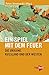 Ein Spiel mit dem Feuer by Peter Strutynski