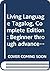Living Language Tagalog, Complete Edition: Beginner through advanced course, including 3 coursebooks, 9 audio CDs, and free online learning