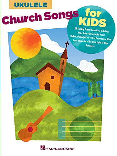 Ukelele Church Songs for Kids | Songbook for Beginners and Families | 28 Easy Worship Songs for Ukulele Players | Ukulele Sheet Music with Chords and Lyrics | Christian Songbook (Paperback)