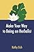 Make Your Way To Being An Herbalist (The Pocket Herbalist Series)