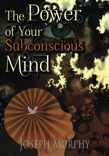 The Power of Your Subconscious Mind