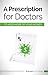 A Prescription for Doctors to Keep More of Your Money by Brandon Archibald