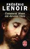 Comment Jesus est devenu Dieu (Le Livre De Poche) (French Edition) Comment Jesus est devenu Dieu (Le Livre De Poche) (French Edition)