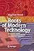 Roots of Modern Technology