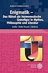 Enigmatik - Das Rätsel als hermeneutische Grenzfigur in Mythos, Philosophie und Literatur: Antike - Fr|he Neuzeit - Moderne (Bibliothek der ... 2. Reihe) (German Edition)