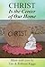 Christ is the Center of Our Home by Tim & Robynn Riggs