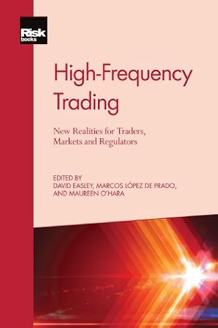 High-Frequency Trading: New Realities for Traders, Markets and Regulators