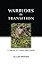 Warriors In Transition by Ellen Woods