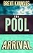 The Pool: Arrival