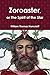 Zoroaster, or The Spirit of...