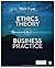 Ethics Theory and Business Practice