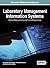 Laboratory Management Information Systems: Current Requirements and Future Perspectives (Advances in Healthcare Information Systems and Administration Book Series)
