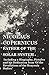 Nicolaus Copernicus, Father of the Solar System - Including a Biography, Pictures and his Dedication from 'Of the Revolutions of the Heavenly Bodies.'