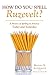 How Do You Spell Ruzevelt?: A History of Spelling in America Today and Yesterday