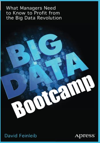 Big Data Bootcamp: What Managers Need to Know to Profit from the Big Data Revolution (Paperback)