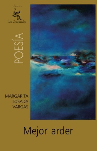 Mejor arder (Spanish Edition)