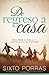 De regreso a casa: Recupere su familia y fortalezca su futuro (Spanish Edition)
