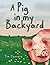 A Pig in my Backyard