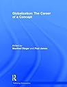 Globalization: The Career of a Concept (Rethinking Globalizations)