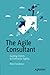 The Agile Consultant: Guidi...