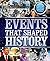 Events that shaped history