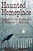 Haunted Homeplace: Tales fr...